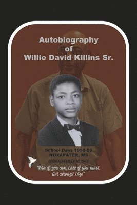 bokomslag The Autobiography of Willie D. Killins Sr.