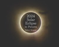 bokomslag 2024 Solar Eclipse in Pictures: A Coffee Table Book