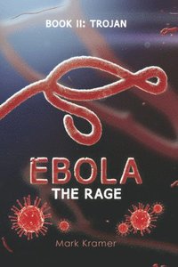 bokomslag Ebola the Rage: Book II: Trojan