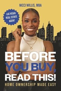 bokomslag Before You Buy, Read This!: Home Ownership Made Easy