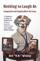 bokomslag Nothing to Laugh at: Compassion and Empathy Meet the Funny