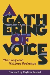 bokomslag A Gathering of Voices: Stories from the Longwood Writers Workshop