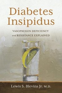 bokomslag Diabetes Insipidus: Vasopressin Deficiency and Resistance Explained