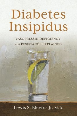 Diabetes Insipidus: Vasopressin Deficiency and Resistance Explained 1