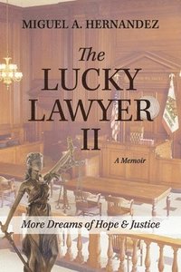 bokomslag The Lucky Lawyer II a Memoir: More Dreams of Hope & Justice