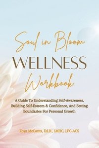 bokomslag Soul in Bloom Wellness Workbook