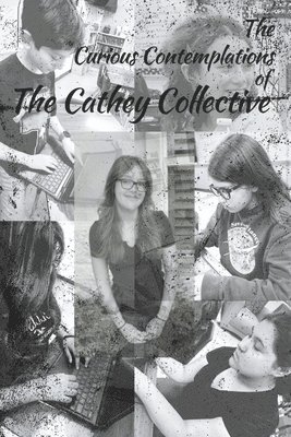 The Curious Contemplations of the Cathey Collective 1