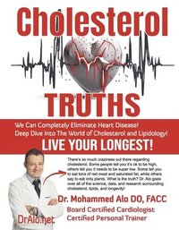 bokomslag Cholesterol Truths: Completely Eliminate Heart Disease!