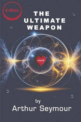 The Ultimate Weapon: Agape 1