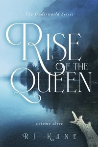 bokomslag The Underworld Series: Rise of the Queen: Volume Three