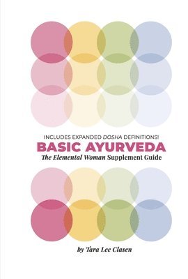 bokomslag Basic Ayurveda: The Elemental Woman Supplement Guide