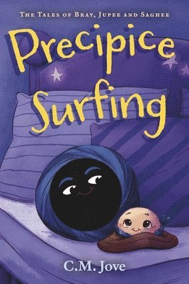 C. M. Jove, C M Jove - Precipice Surfing: The Tales of Bray, Jupee and Saghee, Häftad