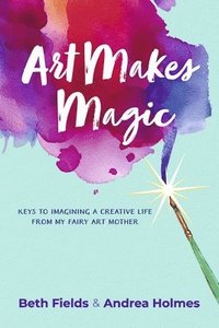 bokomslag Art Makes Magic