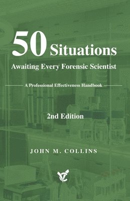 bokomslag 50 Situations Awaiting Every Forensic Scientist: A Professional Effectiveness Handbook - 2nd Edition