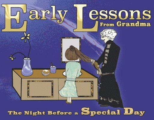 Early Lessons from Grandma: The Night Before a Special Day 1