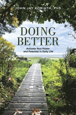 Doing Better: Activate Your Power and Potential in Daily Life 1