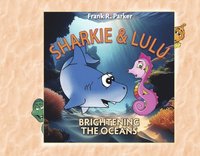 bokomslag Sharkie & Lulu, Brightening the Oceans