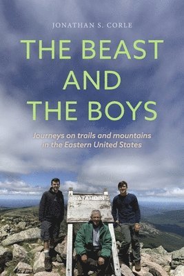 bokomslag The Beast and the Boys: Journeys on Trails and Mountains in the Eastern United States