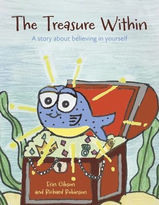 The Treasure Within: A Story about Believing in Yourself 1