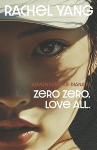 bokomslag Adventures of Diana IV: Zero Zero. Love All.