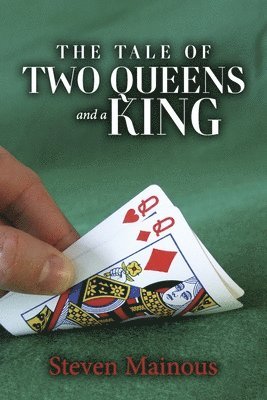 The Tale of Two Queens and a King 1