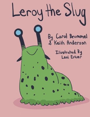 bokomslag Leroy the Slug