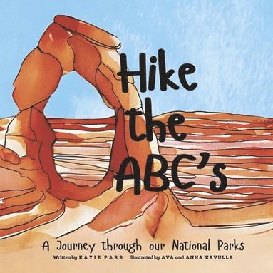 bokomslag Hike the Abc's: A Journey Through Our National Parks