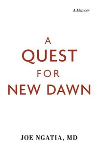 bokomslag A Quest for New Dawn: A Memoir