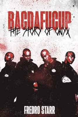 bokomslag Starr, F: Bacdafucup: The Story of Onyx