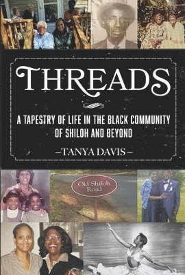 bokomslag Threads: A Tapestry of Life in the Black Community of Shiloh and Beyond