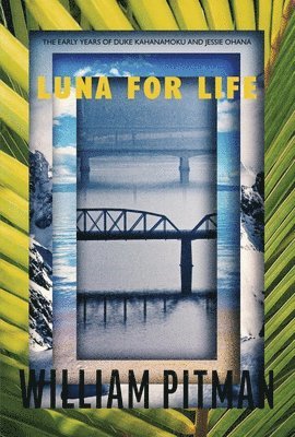 bokomslag Luna for Life: The Early Years of Duke Kahanamoku and Jessie Ohana