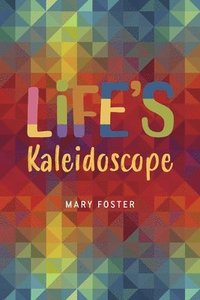 bokomslag Life's Kaleidoscope
