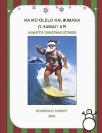 bokomslag Na Mo`olelo Kalikimaka O Hawai`i Nei: Hawai`i's Christmas Stories