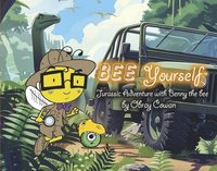 bokomslag Bee Yourself: Jurassic Adventure with Benny the Bee