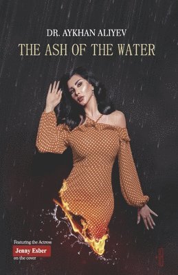 The Ash of the Water: Heaven and Hell Are Inside Your Soul Rather Than Outside 1