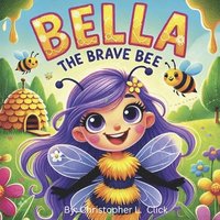 bokomslag Bella the Brave Bee