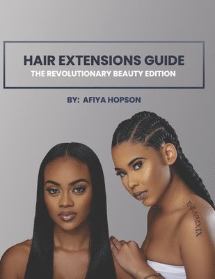 bokomslag Hair Extensions Guide: The Revolutionary Beauty Edition