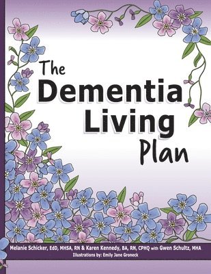 bokomslag The Dementia Living Plan: Until There Is a Cure, We Must Manage the Care