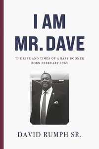 bokomslag I Am Mr. Dave