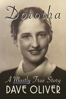 bokomslag Dorotha, a Mostly True Story