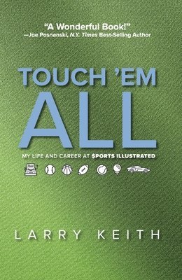 Larry Keith - Touch 'em All: My Life and Career at Sports Illustrated, Inbunden