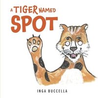 bokomslag A Tiger Named Spot