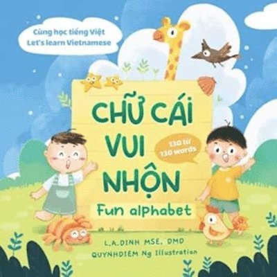 Chu Cai Vui Nhon = Fun Alphabet [Bilingual Vietnamese/English] 1