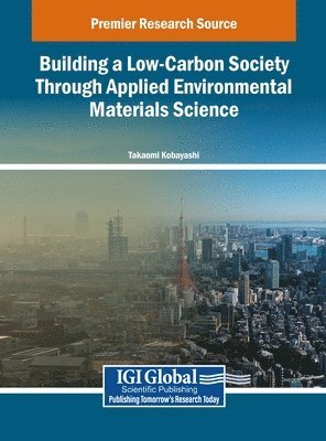 Takaomi Kobayashi - Building a Low-Carbon Society Through Applied Environmental Materials Science, Inbunden