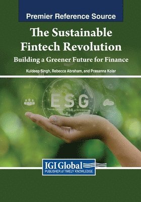 bokomslag The Sustainable Fintech Revolution: Building a Greener Future for Finance