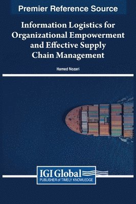 Hamed Nozari - Information Logistics for Organizational Empowerment and Effective Supply Chain Management, Inbunden