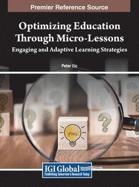 bokomslag Optimizing Education Through Micro-Lessons: Engaging and Adaptive Learning Strategies