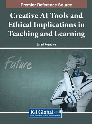 bokomslag Creative AI Tools and Ethical Implications in Teaching and Learning