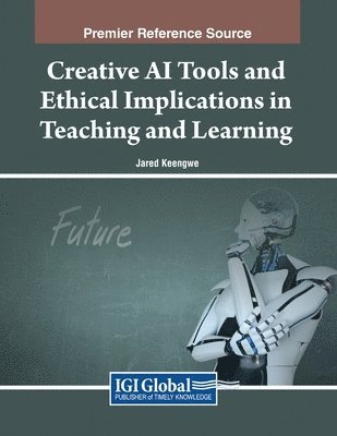 bokomslag Creative AI Tools and Ethical Implications in Teaching and Learning