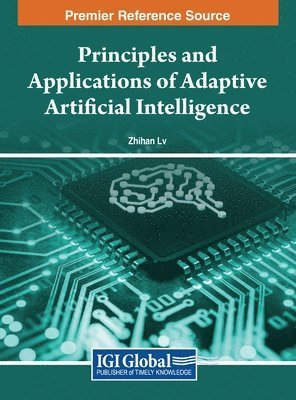 bokomslag Principles and Applications of Adaptive Artificial Intelligence